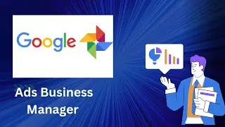 What Is Google Ads Business Manager | What Does It's Do | Benefits Of Google Ads Business Manager