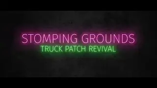 Truck Patch Revival - Stomping Grounds Music Video