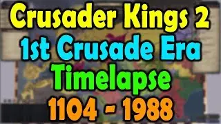 Crusader Kings 2 1st Crusade Era Timelapse 1104-1988