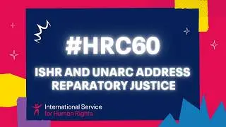#HRC60: ISHR and UNARC address reparatory justice