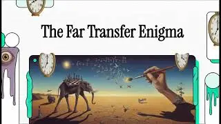 The Far Transfer Enigma