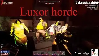 7 Days to Die - s02e56 Luxor horde -7daysbadger