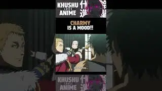 CHARMY MOMENTS I BLACK CLOVER I #blackclover #anime #animeedit #blackcloveredit