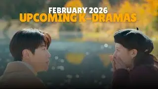 Upcoming K-Dramas | February 2026|Romantic✨|Thriller 🕴🏼& many more 