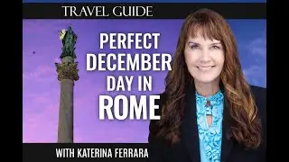 Perfect December Day in Rome: Faith, Art & December Magic in the Eternal City