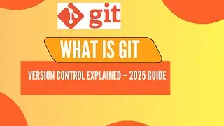 What is Git? | How Version Control Works (Complete Beginner&rsquo;s Guide 2025)
