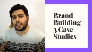 Brand building examples: 3 interesting case studies