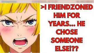 Feminist Friendzones Him For Years &ndash; He Gets Girlfriend, She LOSES It!