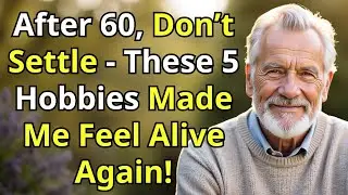 Retired But Restless? 5 Hobbies for Seniors That Make Life After 60 Feel Alive | Vibrant Elders