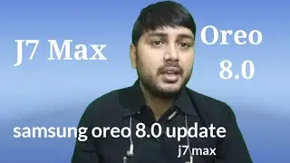 Samsung j7 max oreo 8.0 update 2019