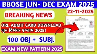 BBOSE ORIGINAL ADMIT CARD JUN DEC EXAM 2025🔥🔥- 10TH 12TH DEC JUN ADMIT CARD DOWNLOAD | BBOSE ADMIT