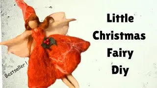 Simple little  Christmas Fairy DIY,wet and needlefelted crafts for winter or any season ! Adapt it! 
