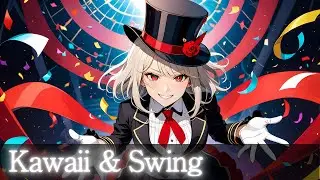 【フリーBGM】 ELECTRO SWING MIX💃【no copyright,かわいい,Swing,作業】