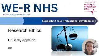 Research Ethics by Dr Becky Appleton in collaboration with WE-R NHS