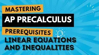 Linear Equations and Inequalities - AP Precalculus Prerequisite Practice