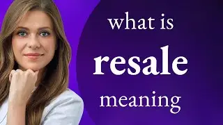 Resale | what is RESALE definition