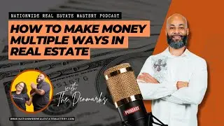 How To Make Money Multiple Ways In Real Estate with The Denmarks!