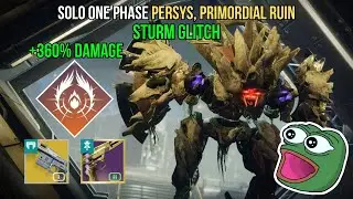Persys, Primordial Ruin ONE Phased With Sturm Glitch!