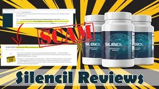 Silencil Supplement Reviews | SCAM ALERT! Truth Exposed!