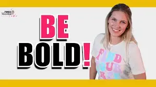 Be Bold (A Lesson From Our Kiddos)
