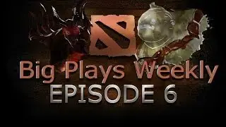 Dota 2 - Big Plays Weekly - Ep. 6