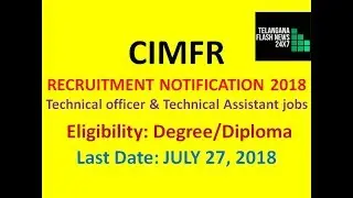 CIMFR RECRUITMENT NOTIFICATION 2018 | TECHNICAL OFFICER & TECHNICAL ASSISTANT JOBS |