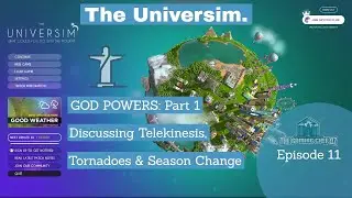 GOD POWERS: Telekinesis, Tornadoes & Season Change Part 1 | The Universim Episode 11