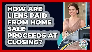 How Are Liens Paid From Home Sale Proceeds At Closing? - Home Buyers and Sellers Guide