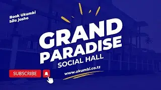 UKUMBI MPYA WA GRAND PARADISE SOCIAL HALL. YOMBO VITUKA. Ukumbi wa harusi na sherehe zote wa kisasa