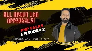 P&P TALKS Episode#2 | All About LDA Approvals
