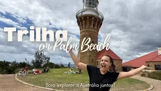 Explorando Palm Beach | Do Mirante com Vista Incrível até o Farol de Barrenjoey *de tirar o fôlego*