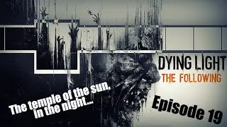 Dying Light The Following DLC // Night Runner mod // EXTINCTION Difficulty // 4k pt.#19