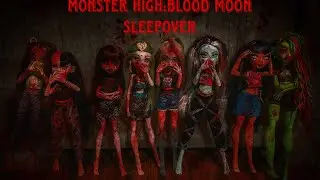🩸monster high blood moon sleepover🩸 trailer