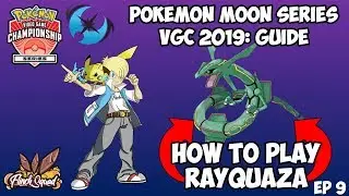 Pok&eacute;mon VGC 19 Guide | Moon Series: How to play Rayuaza | Ep 9