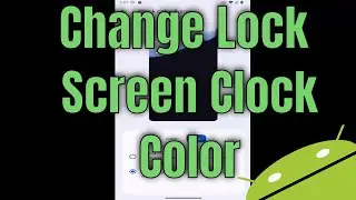 How to Change Lock Screen Clock Color on Samsung Phone [2026]