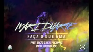 Mari Duarte - Fa&ccedil;a o Que Ama (Part. Boc&atilde;o1313 e Psicopato) [Prod. NobruBlack]