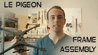 Le Pigeon - Frame Assembly Guide