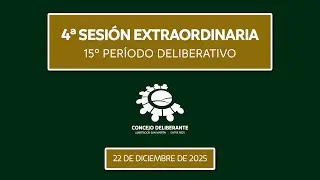 4ª Sesión Extraordinaria del 15º PD del HCD LSM - 22.12.2025