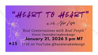 Heart to Heart with Hazel Episode 35 Dawn