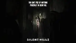 You Can&rsquo;t Pick Up Anything Peacefully in Silent Hill #silenthill2remake  #horrorgames  #gamingshorts