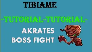 TIBIAME BOSS AKRATES TUTORIAL WITH 5 PLAYER