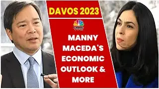 Manny Maceda Discusses Recession, China & The Global Economy | Davos 2023 | CNBC-TV18