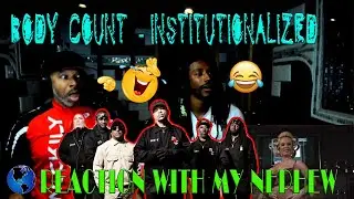 BODY COUNT   Institutionalized - Reaction with my Nephew