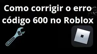 How to fix error code 600 in Roblox &mdash; Complete guide