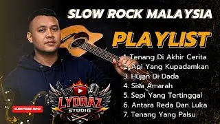 Top Album Slow Rock Malaysia terbaru paling sedih dan galau| LYDRAZ STUDIO