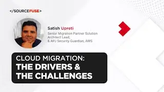 SourceFuse's Talking Out Cloud - 'Cloud Migration: The Drivers & the Challenges'