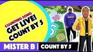 Count by 5&rsquo;s | Skip counting | Count to 100 | Counting by 5 song | MISTER B | Anthony Broughton