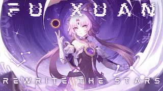 REWRITE THE STARS - FU XUAN X HOYOVERSE [[AMV/GMV]]