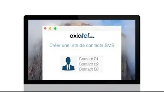 Cr&eacute;er une liste de contacts SMS &ndash; Axiatel.com
