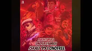 Aventuras | Under Family x Israel 99  x Onofree